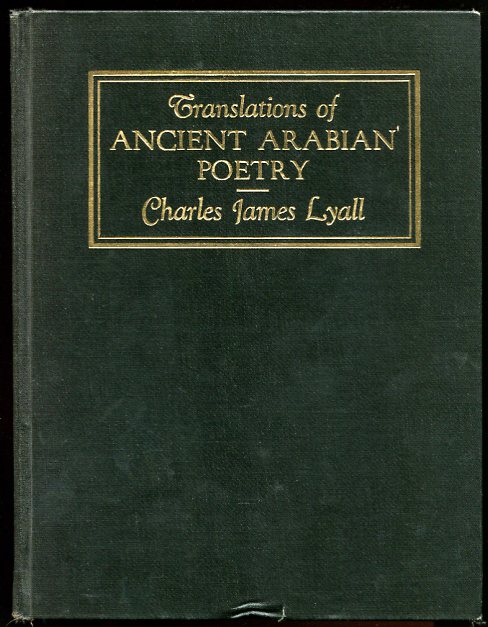 Image for Translations of Ancient Arabian Poetry, Chiefly Prae-Islamic With an Introduction and Notes Translations of Ancient Arabian Poetry, Chiefly Prae-Islamic With an Introduction and Notes