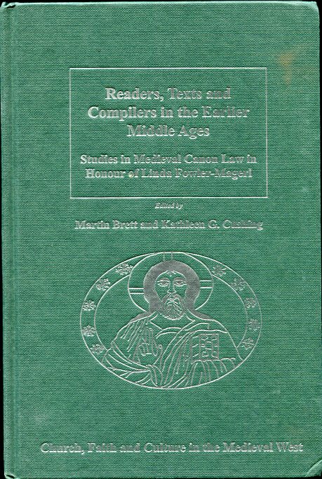 Readers, Texts and Compilers in the Earlier Middle Ages Studies in Medieval Canon Law in Honour of Linda Fowler-Magerl