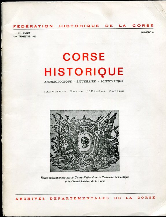 Image for Corse Historique. Archeologique - Litteraire - Scientifique. Numero 8 (Ancienne Revue D'Etudes Corses) 4th Trimestre 1962 Corse Historique. Archeologique - Litteraire - Scientifique. Numero 8 (Ancienne Revue D'Etudes Corses) 4th Trimestre 1962