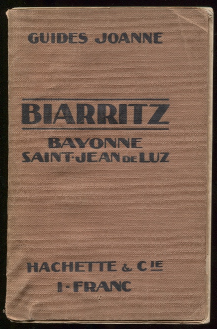 Image for Guides Joanne. Biarritz, Bayonne, Saint-Jean De Luz. 1909 Guides Joanne. Biarritz, Bayonne, Saint-Jean De Luz. 1909