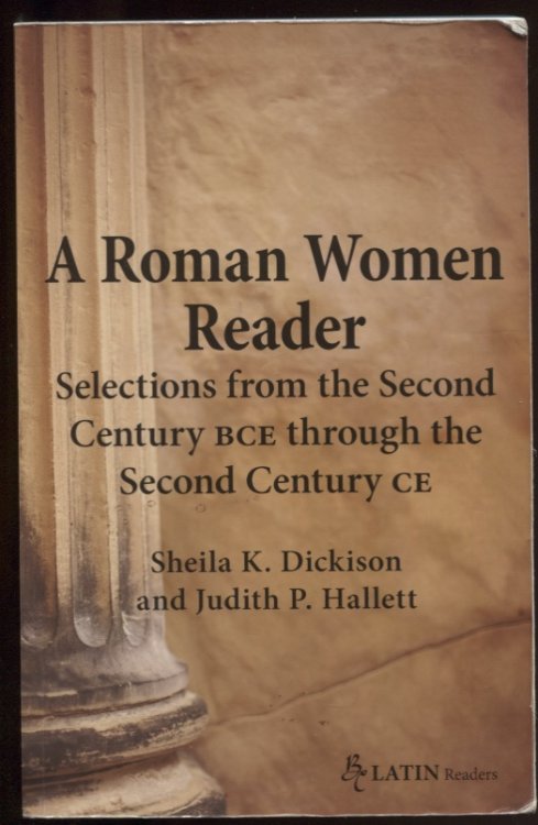 Image for A Roman Women Reader Selections from the Second Century BCE through the Second Century CE A Roman Women Reader Selections from the Second Century BCE through the Second Century CE
