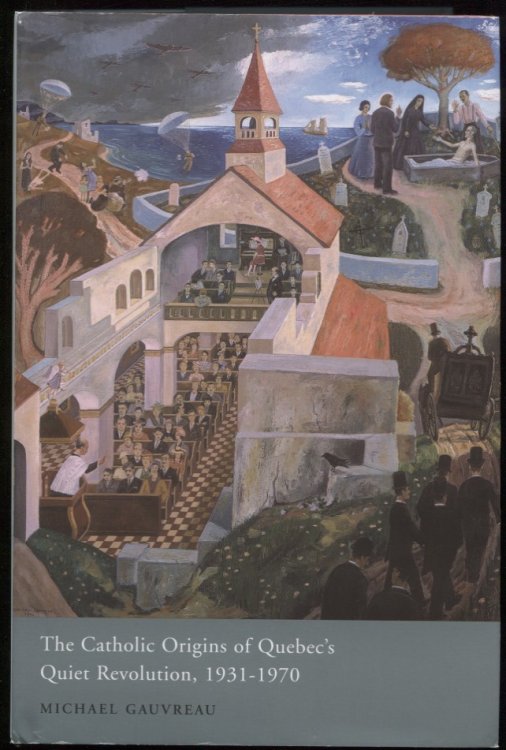 Image for The Catholic Origins of Quebec's Quiet Revolution, 1931-1970 The Catholic Origins of Quebec's Quiet Revolution, 1931-1970