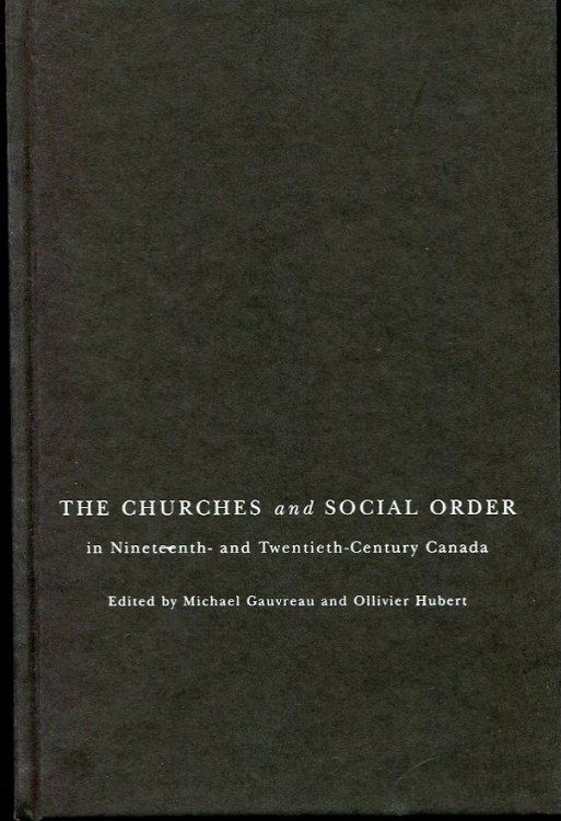Image for The Churches and Social Order in Nineteenth- and Twentieth-Century Canada The Churches and Social Order in Nineteenth- and Twentieth-Century Canada