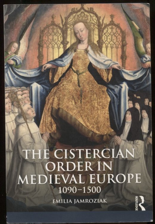 Image for The Cistercian Order in Medieval Europe. 1090-1500 The Cistercian Order in Medieval Europe. 1090-1500