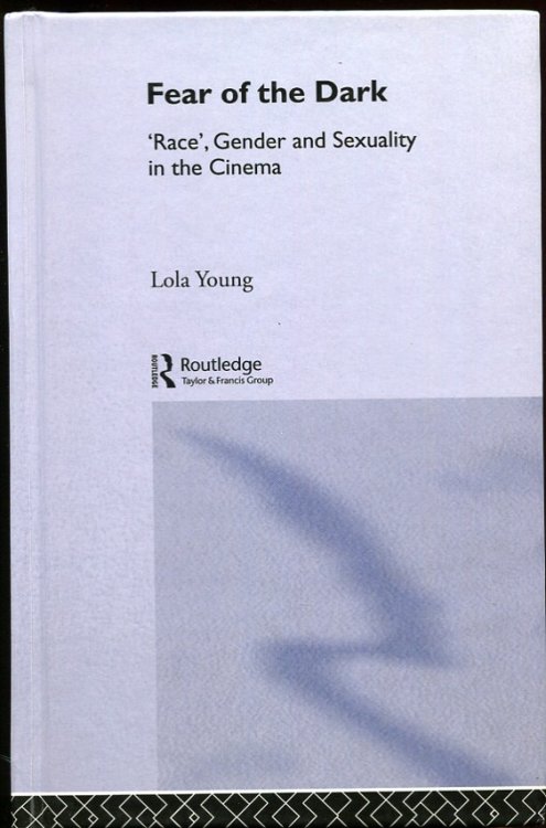 Image for Fear of the Dark. Race, Gender and Sexuality in the Cinema Fear of the Dark. Race, Gender and Sexuality in the Cinema