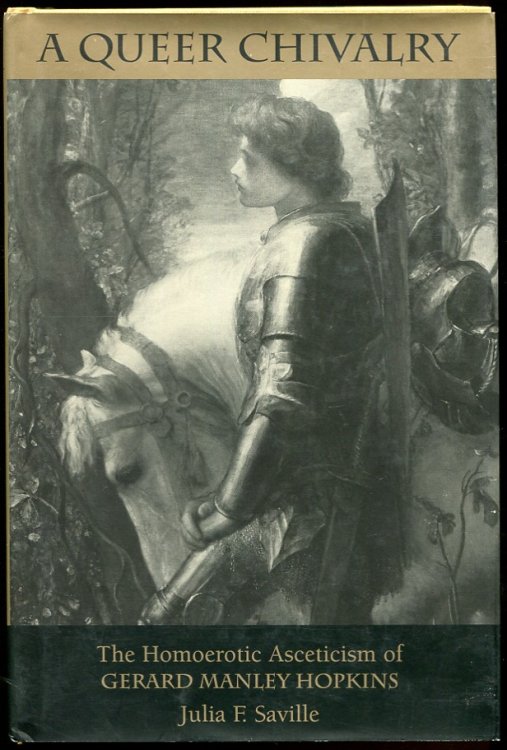 Image for A Queer Chivalry. the Homoerotic Asceticism of Gerard Manley Hopkins A Queer Chivalry. the Homoerotic Asceticism of Gerard Manley Hopkins