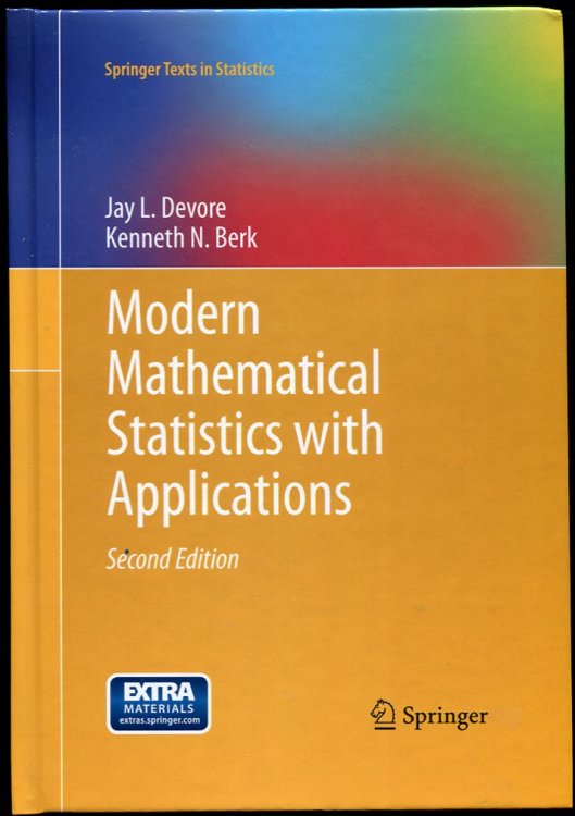 Image for Modern Mathematical Statistics with Applications. Second Edition Modern Mathematical Statistics with Applications. Second Edition