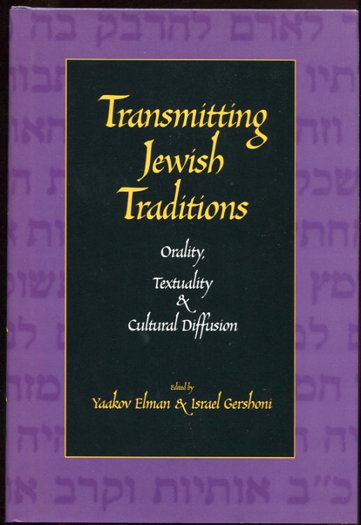 Image for Transmitting Jewish Traditions: Orality, Textuality, and Cultural Diffusion Transmitting Jewish Traditions: Orality, Textuality, and Cultural Diffusion