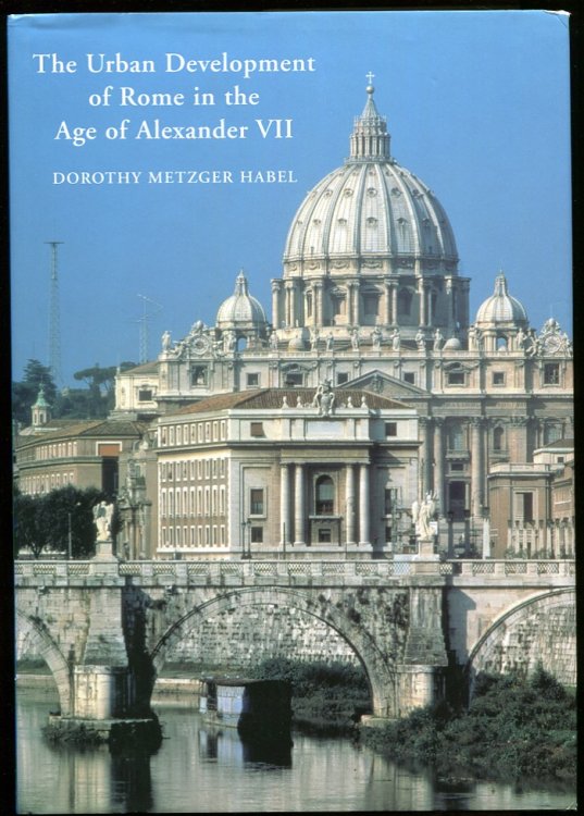 Image for The Urban Development of Rome in the Age of Alexander VII The Urban Development of Rome in the Age of Alexander VII