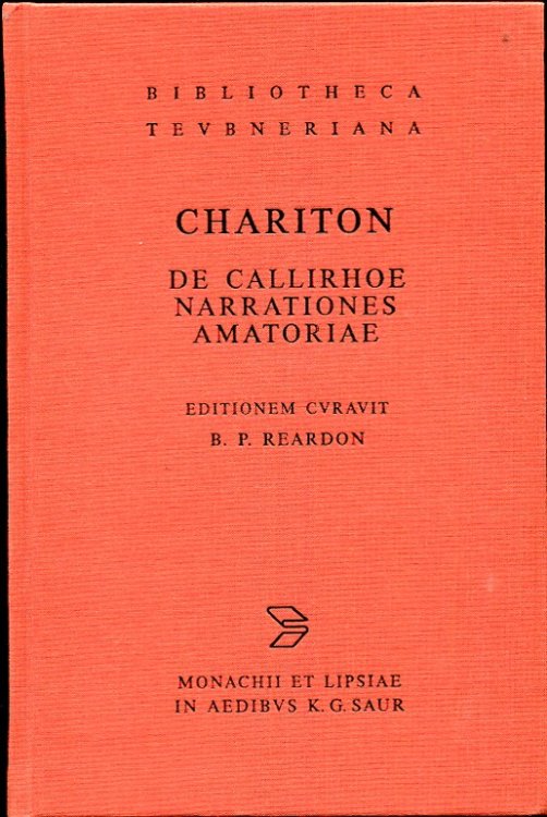 Image for Chariton Aphrodisiensis. De Callirhoe Narrationes Amatoriae Signed by Reardon Chariton Aphrodisiensis. De Callirhoe Narrationes Amatoriae Signed by Reardon