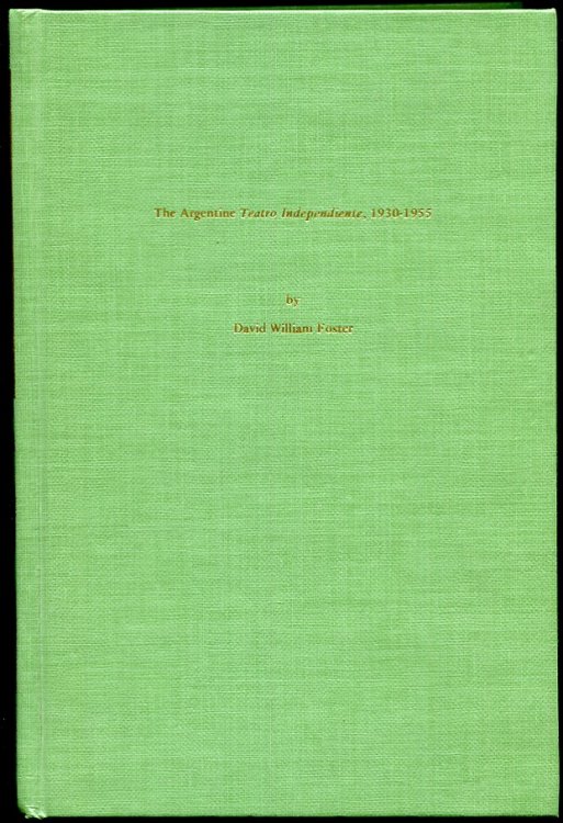 Image for The Argentine Teatro Independiente, 1930-1955 Signed The Argentine Teatro Independiente, 1930-1955 Signed