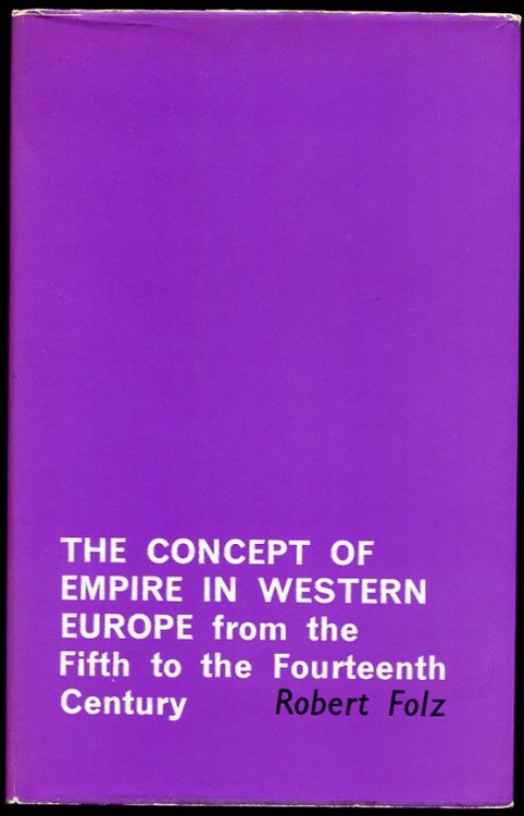 Image for The Concept of Empire in Western Europe from the Fifth to the Fourteenth Century The Concept of Empire in Western Europe from the Fifth to the Fourteenth Century