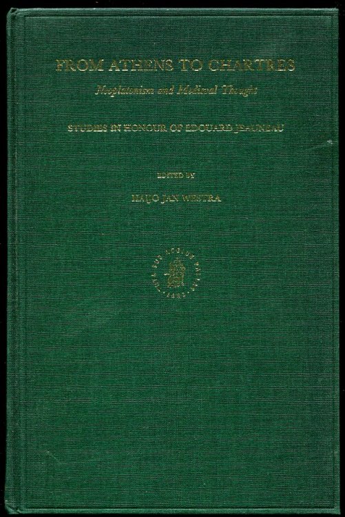 Image for From Athens to Chartres. Neoplatonism and Medieval Thought. Studies in Honour of Edouard Jeauneau From Athens to Chartres. Neoplatonism and Medieval Thought. Studies in Honour of Edouard Jeauneau