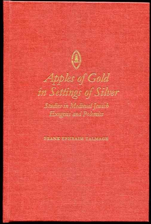 Image for Apples of Gold in Settings of Silver. Studies in Medieval Jewish Exegesis and Polemics Apples of Gold in Settings of Silver. Studies in Medieval Jewish Exegesis and Polemics