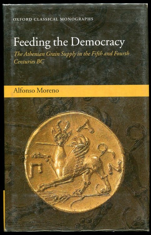 Feeding the Democracy The Athenian Grain Supply in the Fifth and Fourth Centuries BC
