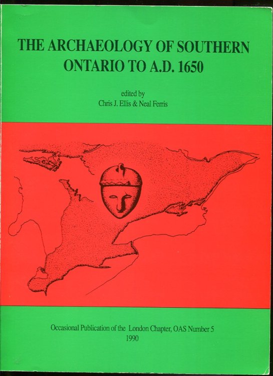 Image for The Archaeology of Southern Ontario to A. D. 1650 The Archaeology of Southern Ontario to A. D. 1650