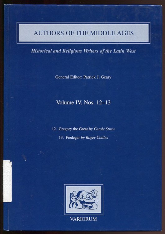 Image for Authors of the Middle Ages. Historical and Religious Writers of the Latin West. Volume IV, Nos. 12-13. Gregory the Great; Fredegar Authors of the Middle Ages. Historical and Religious Writers of the Latin West. Volume IV, Nos. 12-13. Gregory the Great; Fredegar