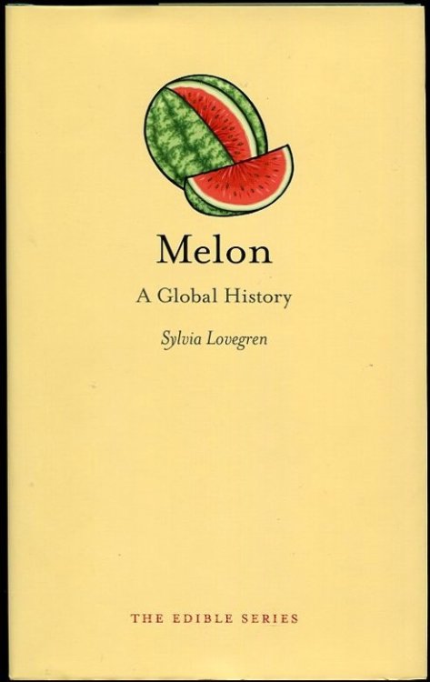 Image for Melon: a Global History Signed And/or Inscribed by the Author on Request Melon: a Global History Signed And/or Inscribed by the Author on Request