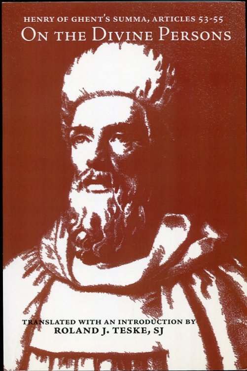 Image for Henry of Ghent's Summa, Articles 53-55, On the Divine Persons Henry of Ghent's Summa, Articles 53-55, On the Divine Persons