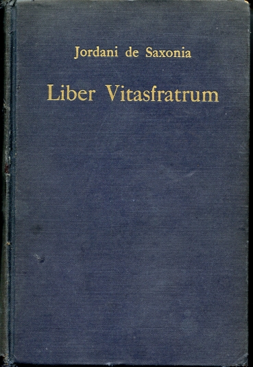 Image for Jordani de Saxonia Ordinis Eremitarum S. Augustini Liber Vitasfratrum Jordani de Saxonia Ordinis Eremitarum S. Augustini Liber Vitasfratrum