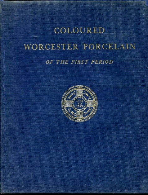 Image for Coloured Worcester Porcelain of the First Period (1751-1783) Coloured Worcester Porcelain of the First Period (1751-1783)