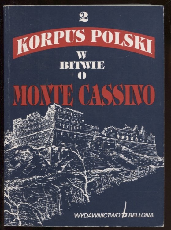 Image for 2 Korpus Polski w bitwie o Monte Cassino z perspektywy plwiecza 2 Korpus Polski w bitwie o Monte Cassino z perspektywy plwiecza