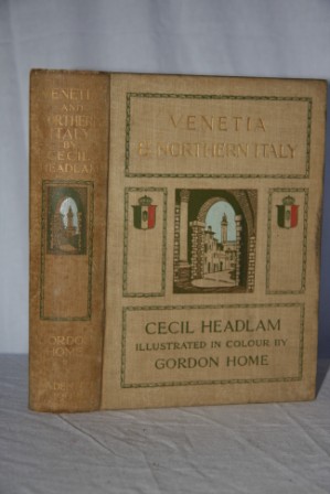 Image for Venetia and Northern Italy Being the Story of Venice Lombardy & Emilia Venetia and Northern Italy Being the Story of Venice Lombardy & Emilia