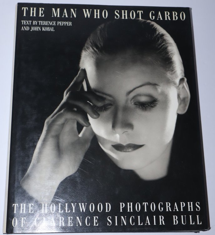 Image for The Man Who Shot Garbo. The Hollywood Photographs of Clarence Sinclair Bull The Man Who Shot Garbo. The Hollywood Photographs of Clarence Sinclair Bull