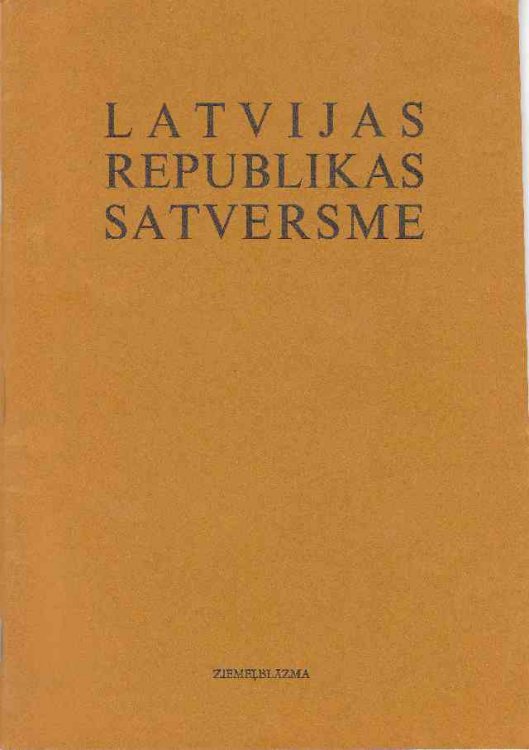 Latvijas Republikas Satversme : Die Verfassung der Republik Lettland Constitution de la Republique de Lettonie Constitution of the Republic of Latvia.