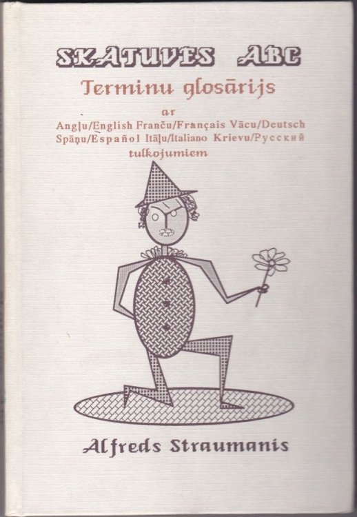 Skatuves ABC Terminu Glosarijs Ar Anglu/English Francu/Francais Vacu Deutsch Spanu/Espanol Italu/Italiano Krievu/Russkii tulkojumiem