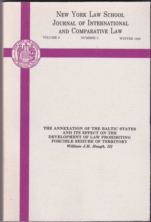 The Annexation of the Baltic States and its Effect on the Development of Law Prohibiting Forcible Seizure of Territory