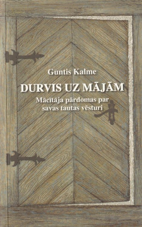 Image for Durvis Uz Majam MacItaja Pardomas Par Savas Tautas Vesturi Durvis Uz Majam MacItaja Pardomas Par Savas Tautas Vesturi