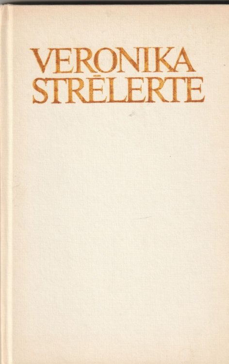 Image for Veronika Strelerte Rakstu Krajums Dzejnieces 70 Gadu Dzimsanas Dienai 1982. Gada 10 Oktobri Veronika Strelerte Rakstu Krajums Dzejnieces 70 Gadu Dzimsanas Dienai 1982. Gada 10 Oktobri