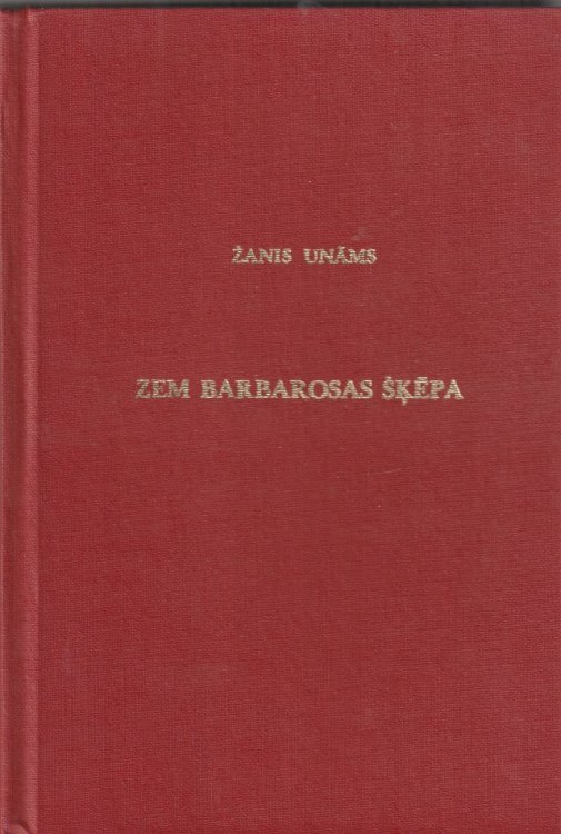 Image for Zem Barbarosas Skepa Kara Gadu Pieredze, Verojumi, Atminas Zem Barbarosas Skepa Kara Gadu Pieredze, Verojumi, Atminas