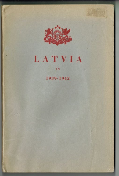 Image for Latvia in 1939 - 1942 Background Bolshevik and Nazi Occupation Hopes For The Future Latvia in 1939 - 1942 Background Bolshevik and Nazi Occupation Hopes For The Future