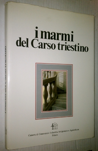 Image for I MARMI DEL CARSO TRIESTINO / The Marbles of Carso Triestino I MARMI DEL CARSO TRIESTINO / The Marbles of Carso Triestino