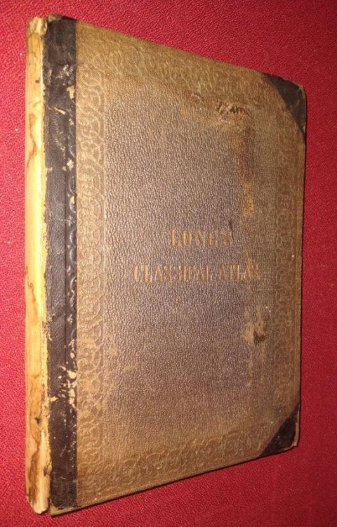 An Atlas of Classical Geography.with A Sketch of Classical Geography and other Additions: Containing Fifty-two Maps and Plans on Twenty-six Plates, with an Index of Places; With a Sketch of Classical Geography