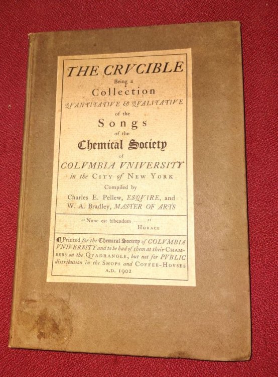 Image for The Crucible, being a collection quantitative & qualitative of the songs of the Chemical Society of Columbia University in the City of New York The Crucible, being a collection quantitative & qualitative of the songs of the Chemical Society of Columbia University in the City of New York