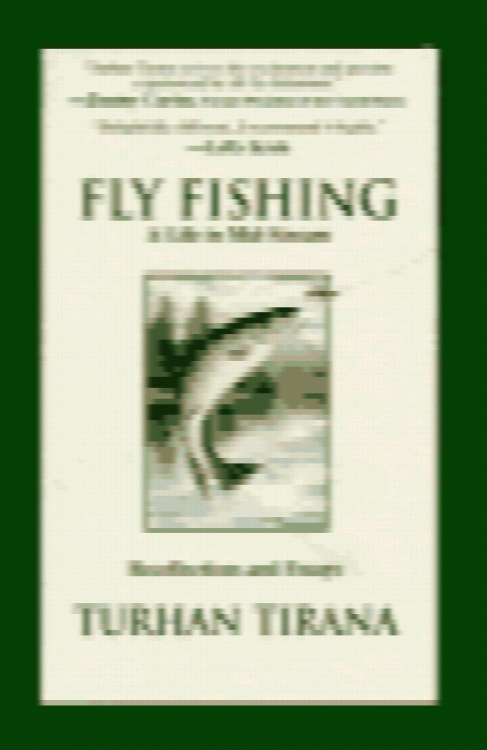 Fly Fishing: A Life in Mid-Stream Recollections and Essays