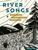 River Songs; Moments of Wild Wonder in Fly Fishing