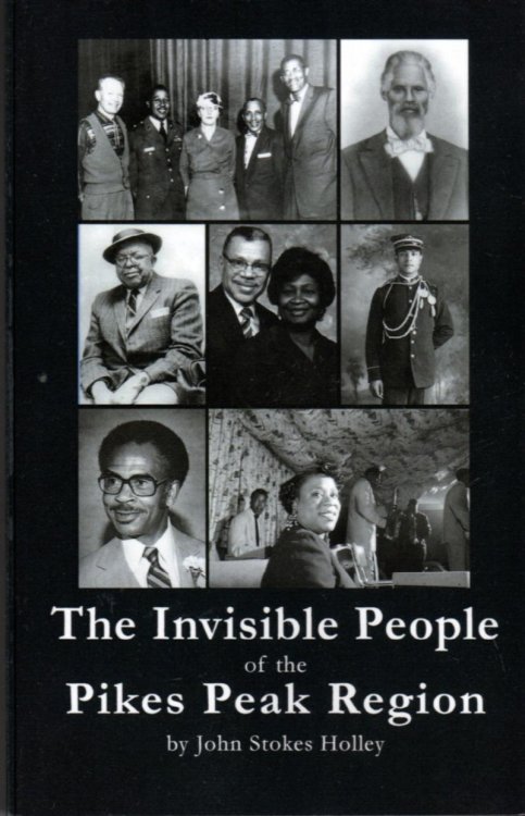 Image for The Invisible People of the Pikes Peak Region: An African-American Chronicle The Invisible People of the Pikes Peak Region: An African-American Chronicle