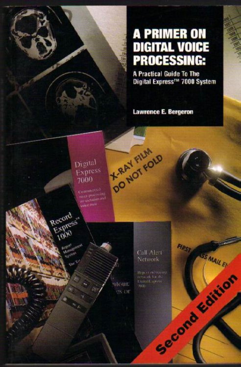 Image for A Primer On Digital Voice Processing: A Practical Guide to the Digital Express 7000 System A Primer On Digital Voice Processing: A Practical Guide to the Digital Express 7000 System