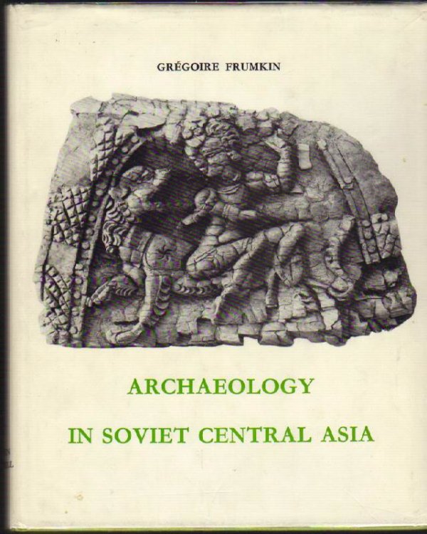 Image for Archaeology in Soviet Central Asia Archaeology in Soviet Central Asia
