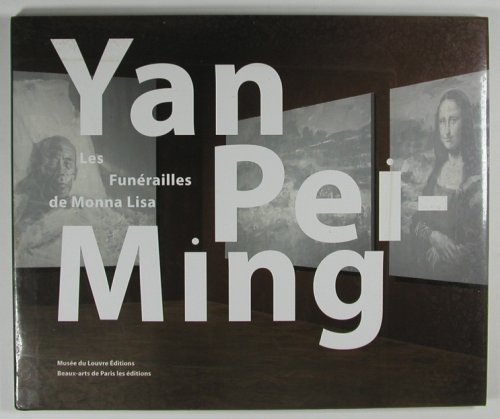 Image for YAN PEI-MING. LES FUNERAILLES DE MONNA LISA YAN PEI-MING. LES FUNERAILLES DE MONNA LISA
