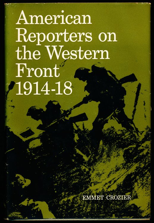 Image for AMERICAN REPORTERS ON THE WESTERN FRONT 1914-1918 AMERICAN REPORTERS ON THE WESTERN FRONT 1914-1918