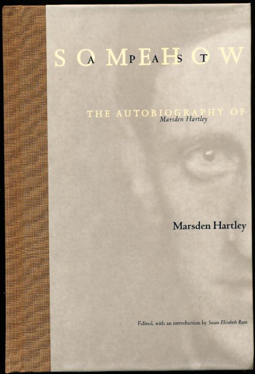 Image for SOMEHOW A PAST: The Autobiography of Marsden Hartley. SOMEHOW A PAST: The Autobiography of Marsden Hartley.