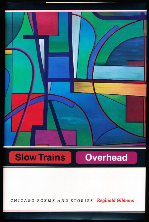 Image for SLOW TRAINS OVERHEAD. Chicago Poems and Stories. SLOW TRAINS OVERHEAD. Chicago Poems and Stories.
