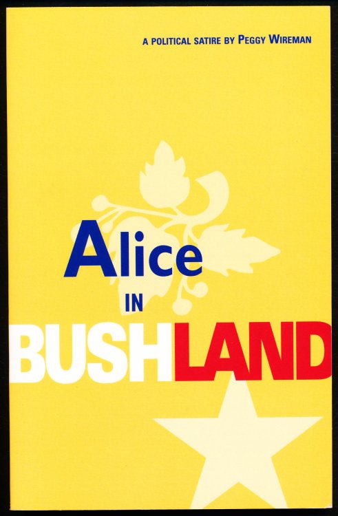Image for ALICE IN BUSHLAND. Fact and Fantasy in the Bush Administration. ALICE IN BUSHLAND. Fact and Fantasy in the Bush Administration.