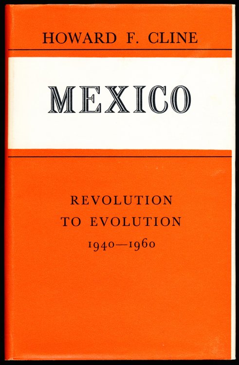 MEXICO. Revolution To Evolution 1940-1960