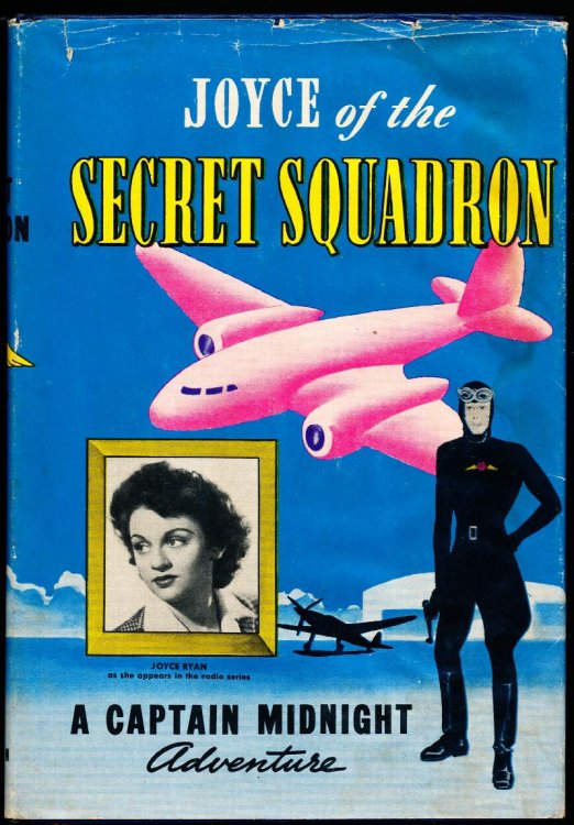 JOYCE OF THE SECRET SQUADRON. A Captain Midnight Adventure.